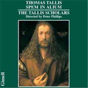 Thomas Tallis - The Tallis Scholars, Peter Phillips  - Spem In Alium