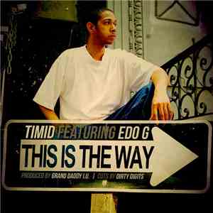Timid , Ed O.G - This Is The Way