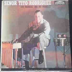 Tito Rodriguez And His Orchestra - Señor Tito Rodriguez