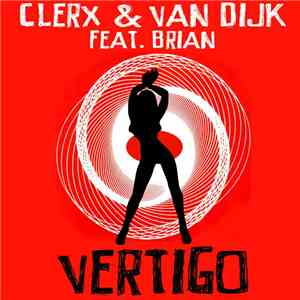 Clerx & Van Dijk Featuring Brian - Vertigo
