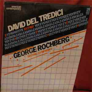 David Del Tredici / George Rochberg - Syzygy / Second Symphony