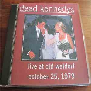 Dead Kennedys - Live At Old Waldorf, October 25, 1979