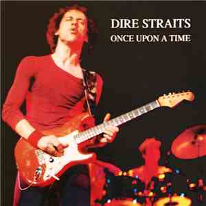 Dire Straits - Once Upon A Time
