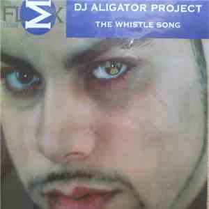 DJ Aligator Project - The Whistle Song