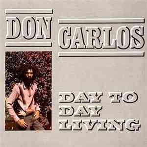 Don Carlos  - Day To Day Living
