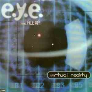 E.Y.E. feat. Alexia - Virtual Reality