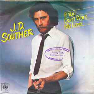 J. D. Souther - If You Don't Want My Love