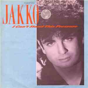 Jakko -  I Can't Stand This Pressure
