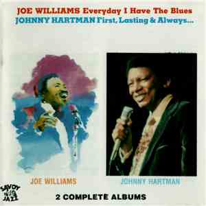 Joe Williams, Johnny Hartman - Everyday I Have The Blues / First, Lasting & ...