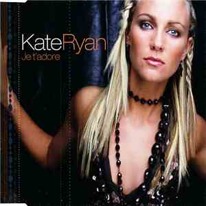 Kate Ryan - Je T'adore