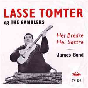Lasse Tomter Og The Gamblers  - Hei Brødre Hei Søstre / James Bond