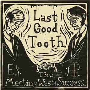 Last Good Tooth - The Meeting Was A Success