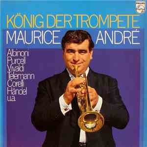 Maurice André, Albinoni, Purcell, Vivaldi, Corelli, Händel - König Der Trom ...