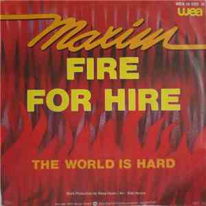 Maxim  - Fire For Hire / The World Is Hard