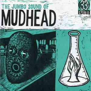 Mudhead - The Jumbo Sound Of Mudhead