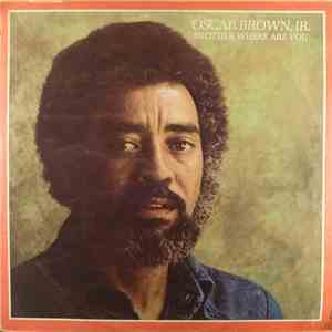 Oscar Brown, Jr. - Brother Where Are You