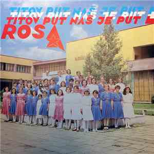 Rosa - Titov Put Naš Je Put