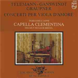 Telemann / Ganswindt / Graupner - Dorothea Jappe, Capella Clementina, Helmu ...