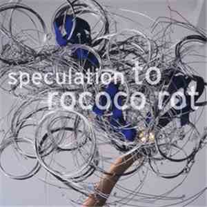 To Rococo Rot - Speculation