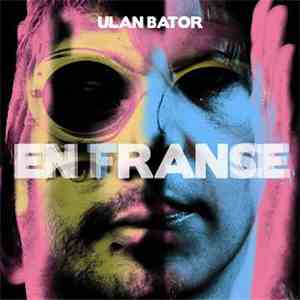 Ulan Bator - En France En Trance