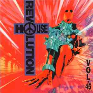 Various - House Revolution Vol. 45
