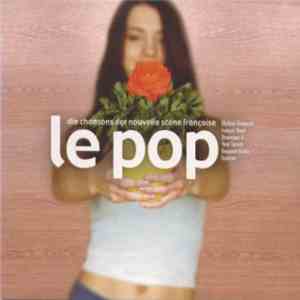 Various - Le Pop - Die Chansons Der Nouvelle Scène Française