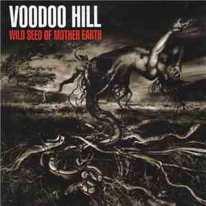 Voodoo Hill - Wild Seed Of Mother Earth