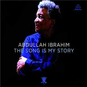 Abdullah Ibrahim - The Song Is My Story