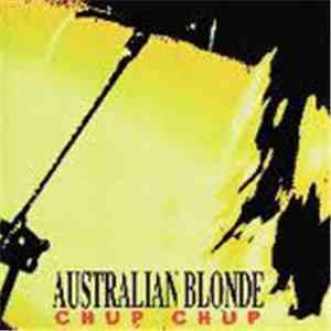 Australian Blonde - Chup Chup