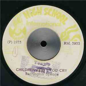 Barrington Spence - Children Don't You Cry