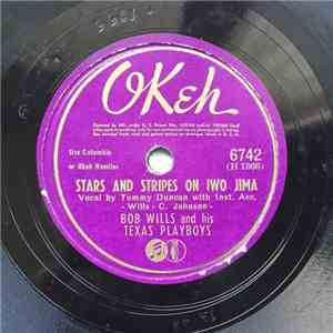 Bob Wills And His Texas Playboys - Stars And Stripes On Iwo Jima / You Don' ...
