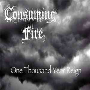 Consuming Fire - One Thousand Year Reign