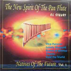El Sikuri - The New Spirit Of The Pan Flute