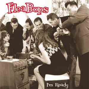 Flea Bops - I'm Ready