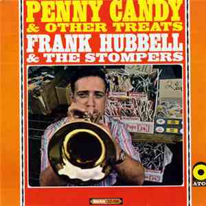 Frank Hubbell  & The Stompers - Penny Candy & Other Treats