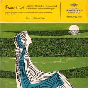 Franz Liszt, Julian Von Karolyi - Ungarische Rhapsodien Nr. 2 Und Nr. 12 »L ...