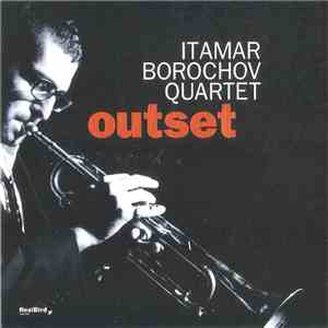 Itamar Borochov Quartet - Outset