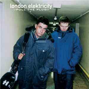 London Elektricity - Pull The Plug