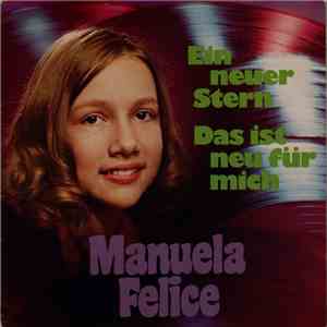 Manuela Felice - Ein Neuer Stern / Das Ist Neu Für Mich