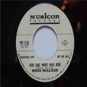 Moon Mullican - Love That Might Have Been / Custers Last Stand