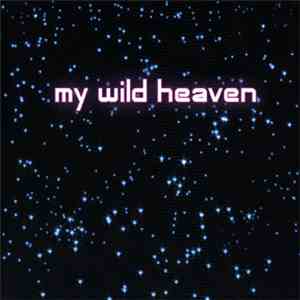 My Wild Heaven - My Wild Heaven