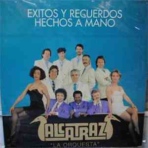 Orquesta Alcatraz - Exitos Y Recuerdos Hechos A Mano