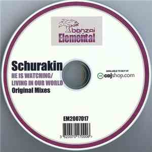 Schurakin - He Is Watching / Living In Our World (Original Mixes)