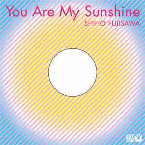 Shiho Fujisawa - You Are My Sunshine