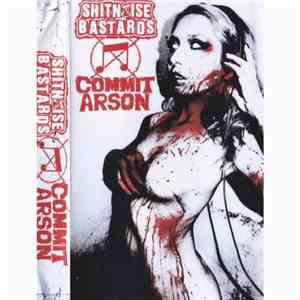 Shitnoise Bastards / Commit Arson - Shitnoise Bastards / Commit Arson