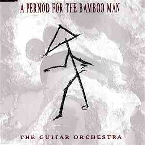 The Guitar Orchestra - A Pernod For The Bamboo Man