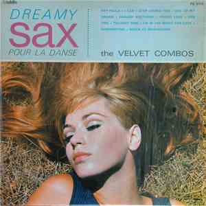 The Velvet Combos - Dreamy Sax Pour La Danse