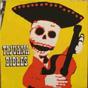 Tijuana Bibles - Mexican Courage/We're Gonna Tangle/Haji 7