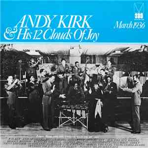 Andy Kirk And His Twelve Clouds Of Joy - Andy Kirk & His 12 Clouds Of Joy - ...