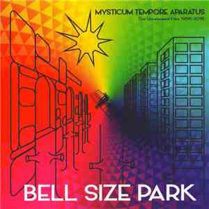 Bell Size Park - Mysticum Tempore Aparatus (The Unreleased Files 1996-2016)